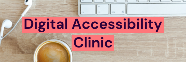 Digital Accessibility Clinic banner